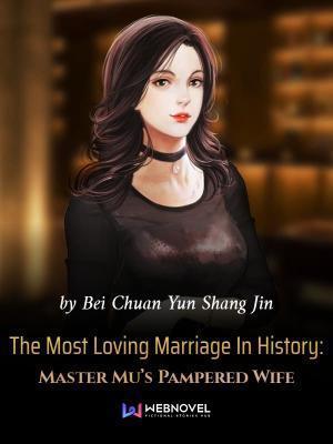 The Most Loving Marriage In History: Master Mu's Pampered Wife - Free online novel on NovelFlow The Most Loving Marriage In History: Master Mu's Pampered Wife cover - Read free novel on NovelFlow