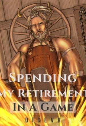 Spending My Retirement In A Game - Free online novel on NovelFlow Spending My Retirement In A Game cover - Read free novel on NovelFlow