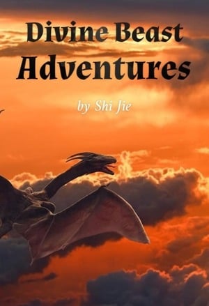 Divine Beast Adventures - Free online novel on NovelFlow Divine Beast Adventures cover - Read free novel on NovelFlow