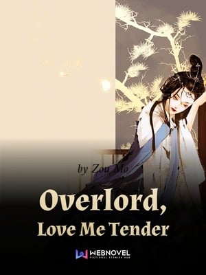 Overlord, Love Me Tender - Free online novel on NovelFlow Overlord, Love Me Tender cover - Read free novel on NovelFlow
