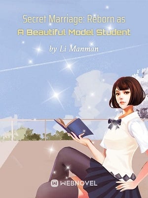 Secret Marriage: Reborn as A Beautiful Model Student - Free online novel on NovelFlow Secret Marriage: Reborn as A Beautiful Model Student cover - Read free novel on NovelFlow