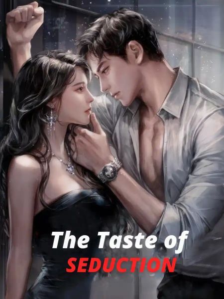 The Taste of Seduction - Free online novel on NovelFlow The Taste of Seduction cover - Read free novel on NovelFlow