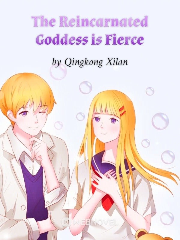 The Reincarnated Goddess is Fierce - Free online novel on NovelFlow The Reincarnated Goddess is Fierce cover - Read free novel on NovelFlow