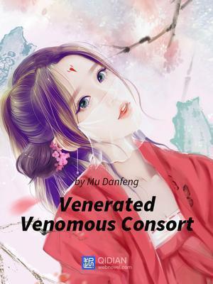 Venerated Venomous Consort - Free online novel on NovelFlow Venerated Venomous Consort cover - Read free novel on NovelFlow