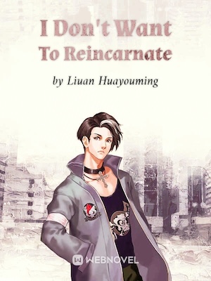 I Don't Want To Reincarnate cover - Read free novel on NovelFlow
