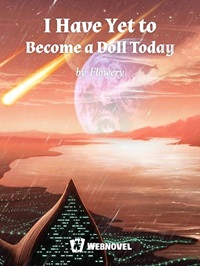 I Have Yet to Become a Doll Today cover - Read free novel on NovelFlow