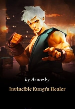 Invincible Kungfu Healer cover - Read free novel on NovelFlow