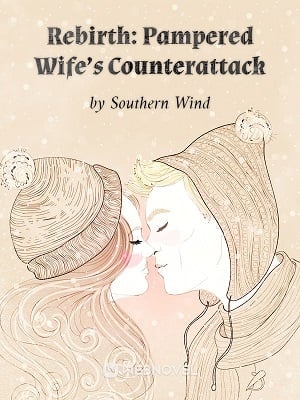 Rebirth: Pampered Wife’s Counterattack - Free online novel on NovelFlow Rebirth: Pampered Wife’s Counterattack cover - Read free novel on NovelFlow