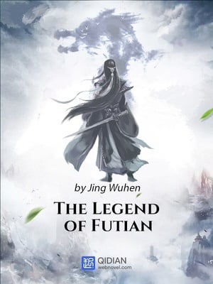 The Legend of Futian - Free online novel on NovelFlow The Legend of Futian cover - Read free novel on NovelFlow