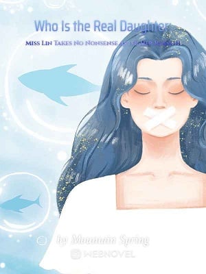 Who Is the Real Daughter: Miss Lin Takes No Nonsense After Her Rebirth cover - Read free novel on NovelFlow