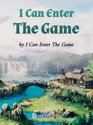 I Can Enter The Game - Free online novel on NovelFlow I Can Enter The Game cover - Read free novel on NovelFlow