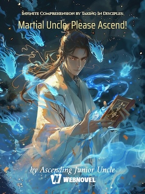 Infinite Comprehension by Taking In Disciples: Martial Uncle, Please Ascend! cover