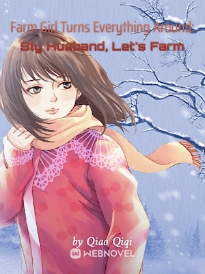 Farm Girl Turns Everything Around: Sly Husband, Let's Farm - Free online novel on NovelFlow Farm Girl Turns Everything Around: Sly Husband, Let's Farm cover - Read free novel on NovelFlow