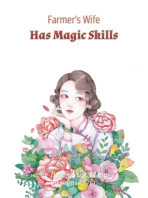 Farmer's Wife Has Magic Skills - Free online novel on NovelFlow Farmer's Wife Has Magic Skills cover - Read free novel on NovelFlow