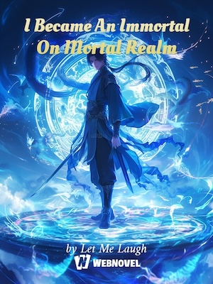 I Became An Immortal On Mortal Realm - Free online novel on NovelFlow I Became An Immortal On Mortal Realm cover - Read free novel on NovelFlow