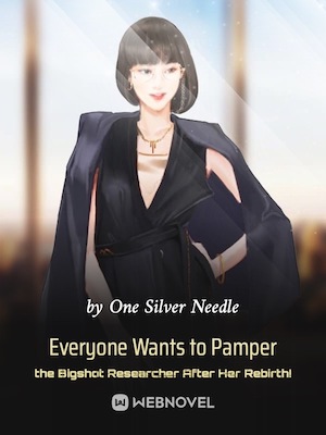 Everyone Wants to Pamper the Bigshot Researcher After Her Rebirth! - Free online novel on NovelFlow Everyone Wants to Pamper the Bigshot Researcher After Her Rebirth! cover - Read free novel on NovelFlow