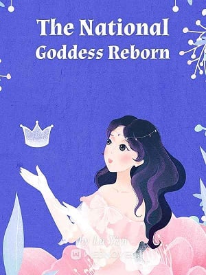 The National Goddess Reborn - Free online novel on NovelFlow The National Goddess Reborn cover - Read free novel on NovelFlow