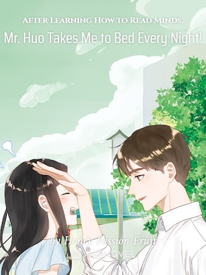 After Learning How to Read Minds, Mr. Huo Takes Me to Bed Every Night! - Free online novel on NovelFlow After Learning How to Read Minds, Mr. Huo Takes Me to Bed Every Night! cover - Read free novel on NovelFlow
