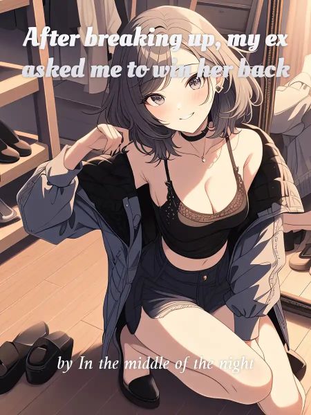 After breaking up, my ex asked me to win her back - Free online novel on NovelFlow After breaking up, my ex asked me to win her back cover - Read free novel on NovelFlow