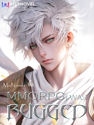 MMORPG: I was BUGGED - Free online novel on NovelFlow MMORPG: I was BUGGED cover - Read free novel on NovelFlow