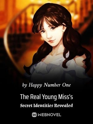 The Real Young Miss's Secret Identities Revealed - Free online novel on NovelFlow The Real Young Miss's Secret Identities Revealed cover - Read free novel on NovelFlow