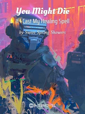 You Might Die If I Cast My Healing Spell cover