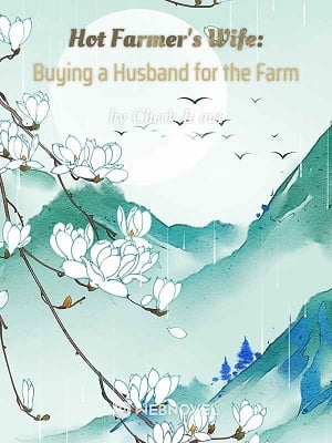 Hot Farmer's Wife: Buying a Husband for the Farm - Free online novel on NovelFlow Hot Farmer's Wife: Buying a Husband for the Farm cover - Read free novel on NovelFlow