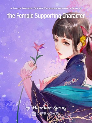 A Female Forensic Doctor Transmigrates into a Book as the Female Supporting Character - Free online novel on NovelFlow A Female Forensic Doctor Transmigrates into a Book as the Female Supporting Character cover - Read free novel on NovelFlow