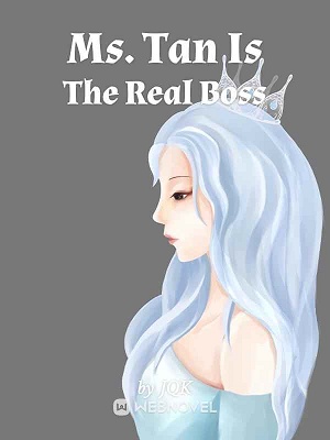 Ms. Tan Is The Real Boss - Free online novel on NovelFlow Ms. Tan Is The Real Boss cover - Read free novel on NovelFlow