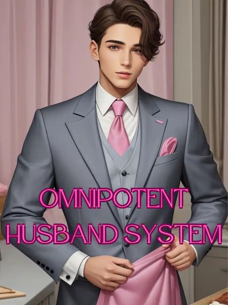 Omnipotent Husband System - Free online novel on NovelFlow Omnipotent Husband System cover - Read free novel on NovelFlow