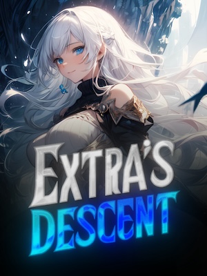 Extra's Descent - Free online novel on NovelFlow Extra's Descent cover - Read free novel on NovelFlow