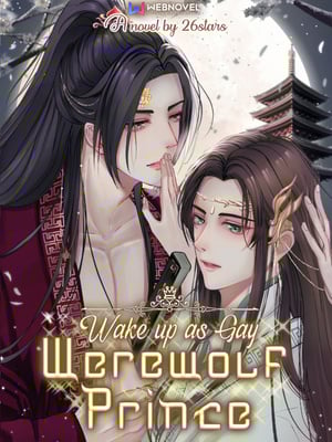 Wake Up As Gay Werewolf Prince [BL] cover - Read free novel on NovelFlow