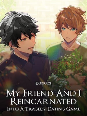 My Friend and I Reincarnated Into a Tragedy Dating Game - Free online novel on NovelFlow My Friend and I Reincarnated Into a Tragedy Dating Game cover - Read free novel on NovelFlow