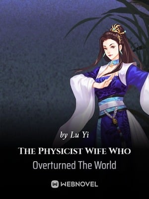 The Physicist Wife Who Overturned The World - Free online novel on NovelFlow The Physicist Wife Who Overturned The World cover - Read free novel on NovelFlow