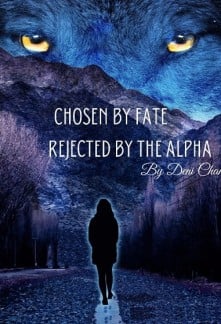 Chosen by Fate, Rejected by the Alpha - Free online novel on NovelFlow Chosen by Fate, Rejected by the Alpha cover - Read free novel on NovelFlow