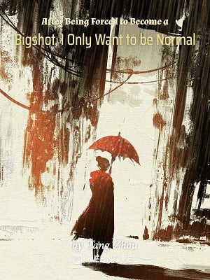 After Being Forced to Become a Bigshot, I Only Want to be Normal cover