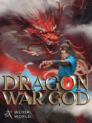 Dragon War God - Free online novel on NovelFlow Dragon War God cover - Read free novel on NovelFlow