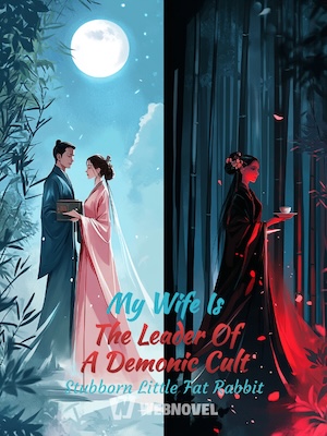 My Wife Is The Leader Of A Demonic Cult - Free online novel on NovelFlow My Wife Is The Leader Of A Demonic Cult cover - Read free novel on NovelFlow