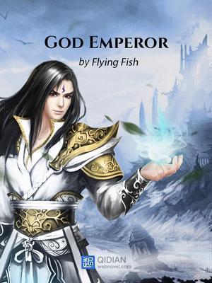God Emperor - Free online novel on NovelFlow God Emperor cover - Read free novel on NovelFlow