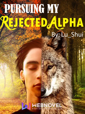 Pursuing My Rejected Alpha - Free online novel on NovelFlow Pursuing My Rejected Alpha cover - Read free novel on NovelFlow