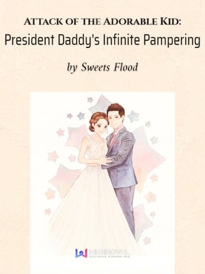 Attack of the Adorable Kid: President Daddy's Infinite Pampering - Free online novel on NovelFlow Attack of the Adorable Kid: President Daddy's Infinite Pampering cover - Read free novel on NovelFlow