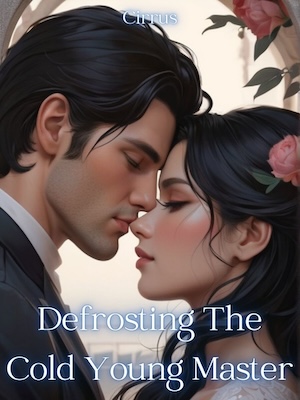 Defrosting The Cold Young Master - Free online novel on NovelFlow Defrosting The Cold Young Master cover - Read free novel on NovelFlow