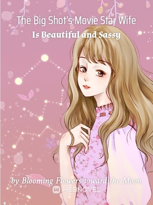 The Big Shot's Movie Star Wife Is Beautiful and Sassy cover