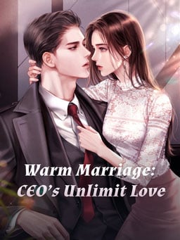 Warm Marriage: CEO's Unlimit Love - Free online novel on NovelFlow Warm Marriage: CEO's Unlimit Love cover - Read free novel on NovelFlow