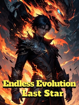 Endless Evolution: Last Star - Free online novel on NovelFlow Endless Evolution: Last Star cover - Read free novel on NovelFlow
