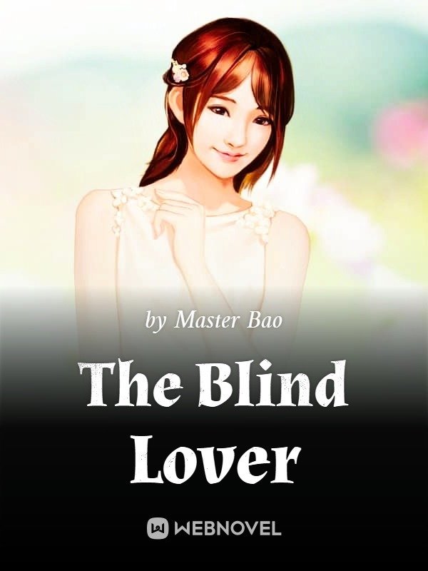 The Blind Lover - Free online novel on NovelFlow The Blind Lover cover - Read free novel on NovelFlow