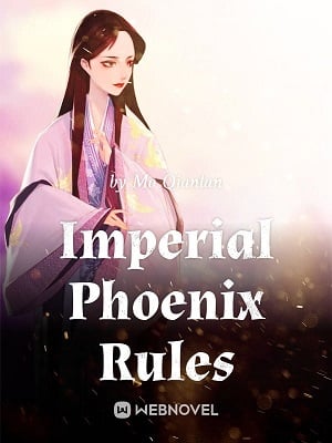 Imperial Phoenix Rules - Free online novel on NovelFlow Imperial Phoenix Rules cover - Read free novel on NovelFlow
