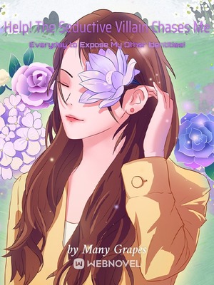 Help! The Seductive Villain Chases Me Everyday to Expose My Other Identities! - Free online novel on NovelFlow Help! The Seductive Villain Chases Me Everyday to Expose My Other Identities! cover - Read free novel on NovelFlow