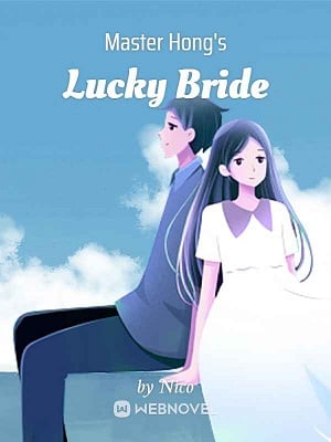 Master Hong's Lucky Bride - Free online novel on NovelFlow Master Hong's Lucky Bride cover - Read free novel on NovelFlow