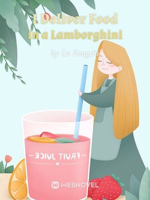 I Deliver Food in a Lamborghini - Free online novel on NovelFlow I Deliver Food in a Lamborghini cover - Read free novel on NovelFlow